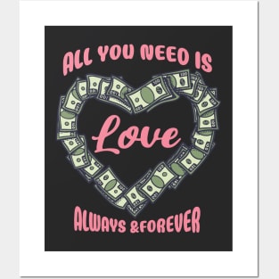 All You Need Is Love Always & Forever Money Posters and Art